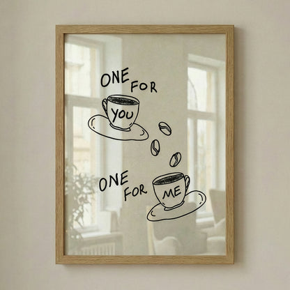 Minimalist One For You One For Me coffee poster in a wooden frame, hand drawn line art digital print